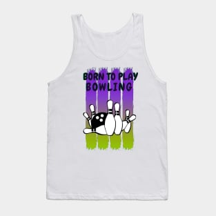 Born to play bowling Tank Top